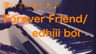 Forever Friend/edhiii boi弾いてみた♪