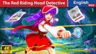 The Red Riding Hood Detective 🔎👧 Bedtime Stories🌛 Fairy Tales in English @WOAFairyTalesEnglish