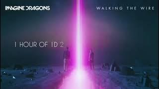 Imagine Dragons - Walking The Wire 1 HOUR