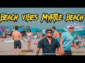 Myrtle beach  beach walk summer vibes 2023