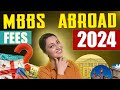 Mbbs abroad 2024 fees cost countries  universities for indian students