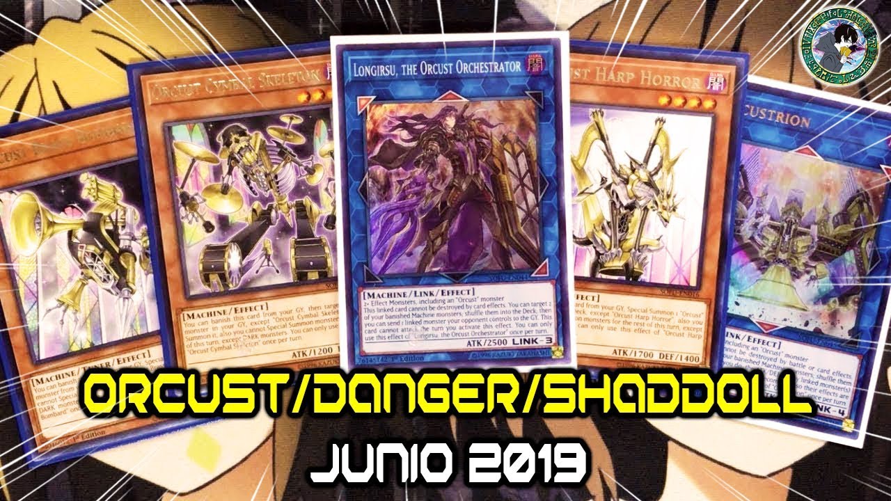 Deck Profile: Orcust/Danger/Shaddoll - Junio 2019  [Combos & Tips]