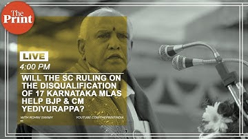Will the SC ruling on the disqualification of 17 Karnataka MLAs help BJP and CM Yediyurappa?