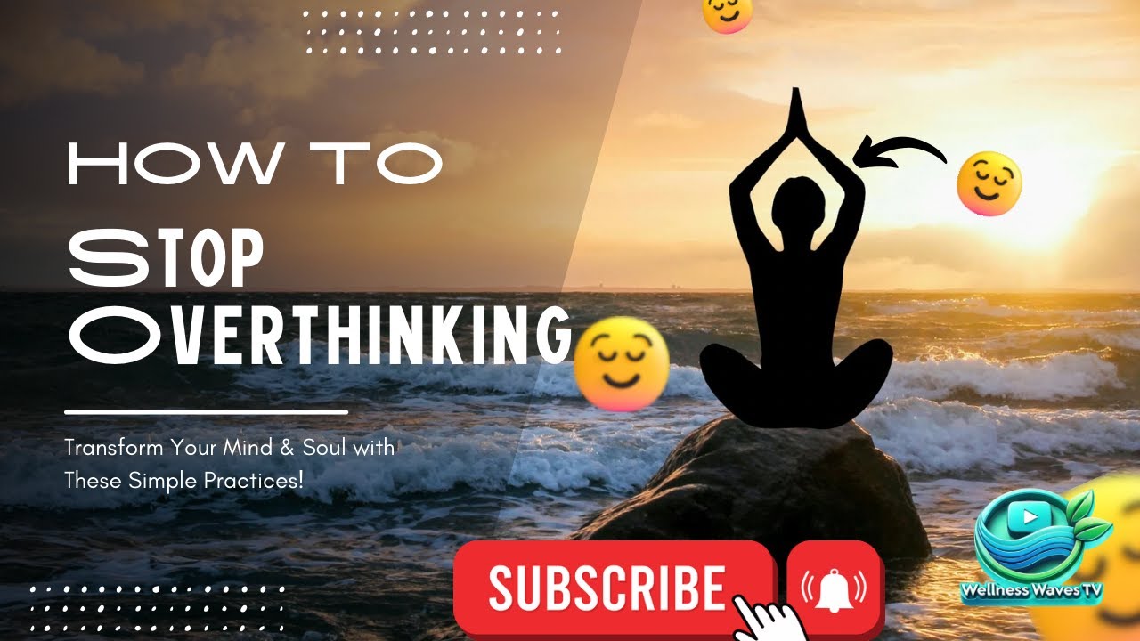 How to Stop Overthinking and Take Control of Your Mind Simple Steps ...