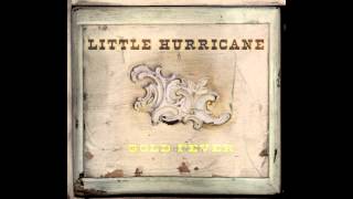 Video thumbnail of "little hurricane - "Gold Fever""