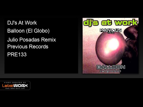 DJ's At Work — DJ's At Work - Balloon (El Globo) (Julio Posadas Remix) - Official Audio