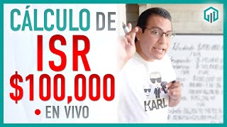 CÁLCULO DE ISR $100,000