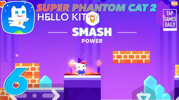 SUPER PHANTOM CAT 2 - HELLO KITTY Gameplay Walkthrough Part 6