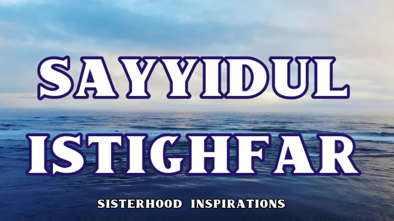 Sayyidul istighfar hadith