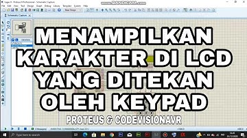 Menampilkan Karakter di LCD yang ditekan oleh Keypad | Proteus & CodeVisionAVR