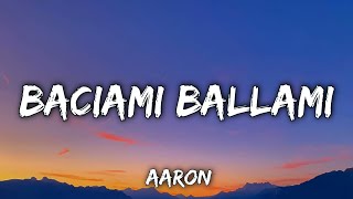 Aaron - Baciami Ballami - (Testo e Audio) Inedito Amici 22