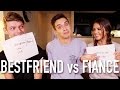 BESTFRIEND vs FIANCE