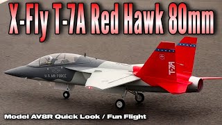 XFly T-7A Red Hawk 80mm EDF PNP - Model AV8R Quick Look/Fun Flight