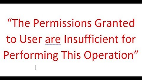 Solved - The Permissions Granted To User Are Insufficient For Performing This Operation