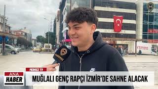 Muğlali Genç Rapçi İzmi̇rde Sahne Alacak