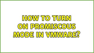 How to turn on promiscous mode in vmware?