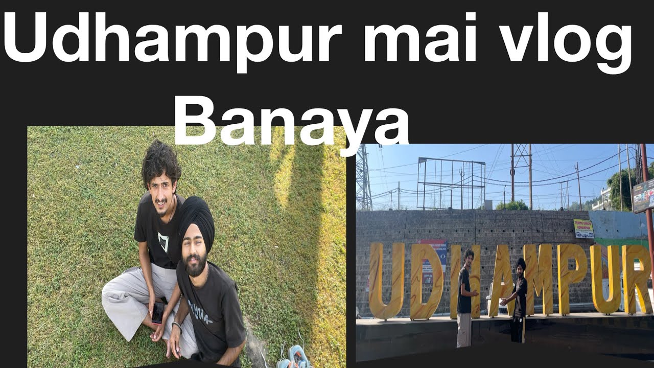 UDHMPUR//MAI VLOG  YE KYA HUA 😱😱