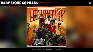 Baby Stone Gorillas - Off His Crew (Official Audio)