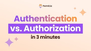 Authentication vs Authorization explained in 3 minutes