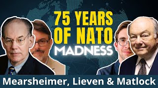 Destroying Peace Since 1949. NATO: Anatomy of a Bad Idea | A. Lieven, J. Matlock & J. Mearsheimer