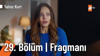 Yalnız Kurt 29. Bölüm Fragmanı | ''Tatlı suyun başı kalabalık olur\