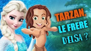 Tarzan, le frère d'Elsa dans la Reine des Neiges ? La folle théorie DISNEY ! TBFT