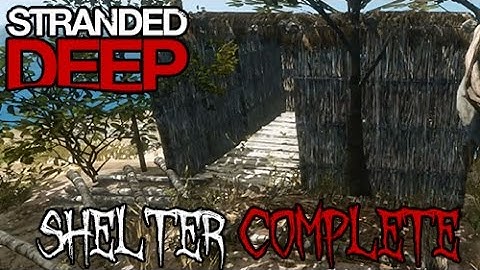 Stranded Deep | Shelter Complete!