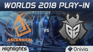 ASC vs G2 Highlights Worlds 2018 Play In Ascension Gaming vs G2 Esports by Onivia