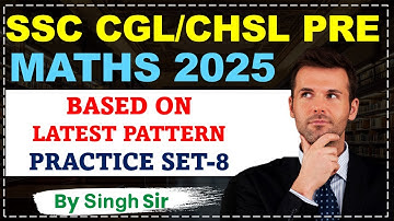 SSC CGL 2025 MATHS SOLUTION | Practice Set-8 | PYQ Discussion | SSC Learning Point by Singh Sir