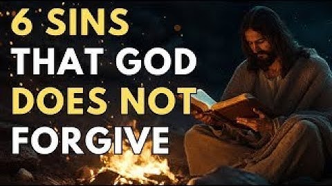 6 SINS THAT GOD DOES NOT FORGIVE: The Bible’s Most Terrifying Warning | Biblical Wisdom