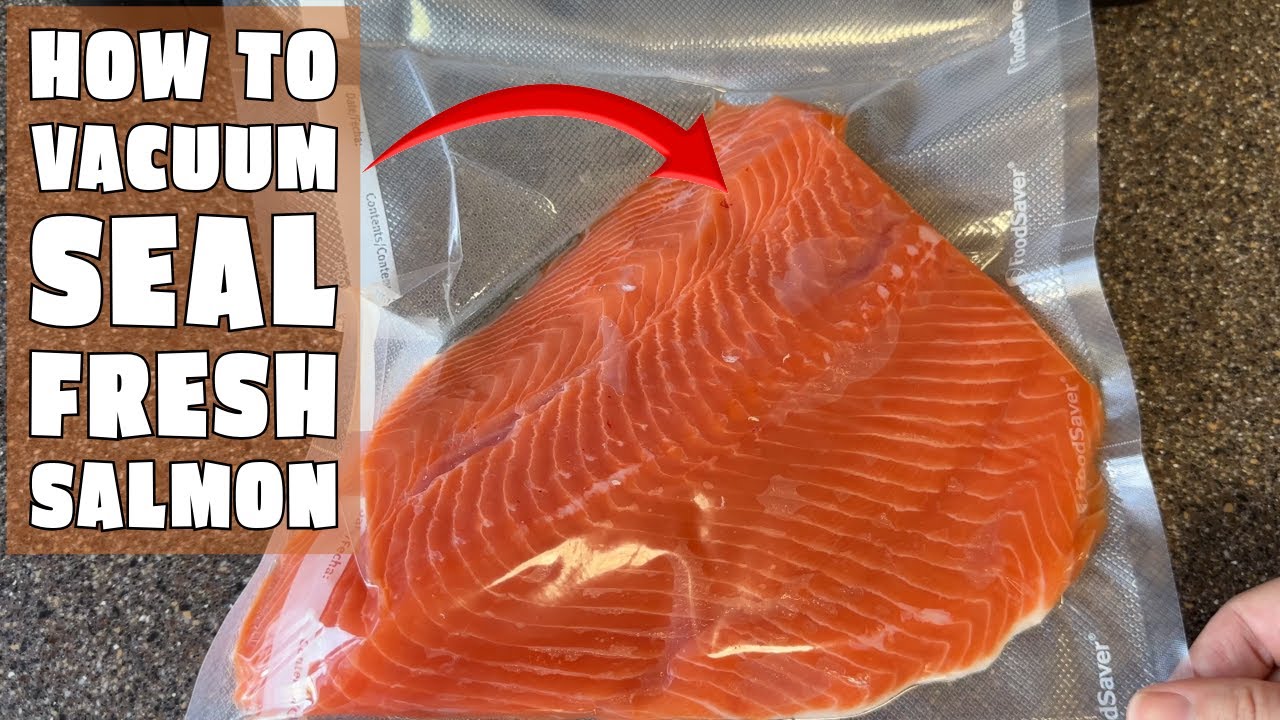 vacuum sealing salmon fillets comparison