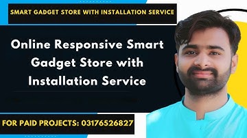 Online Responsive Smart Gadget Store with Installation Service using php mysql