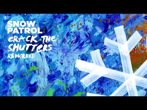 Snow Patrol - Crack The Shutters (Reworked) | Official Audio