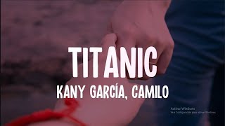 Kany García, Camilo - TITANIC (Letra/Lyrics) chords