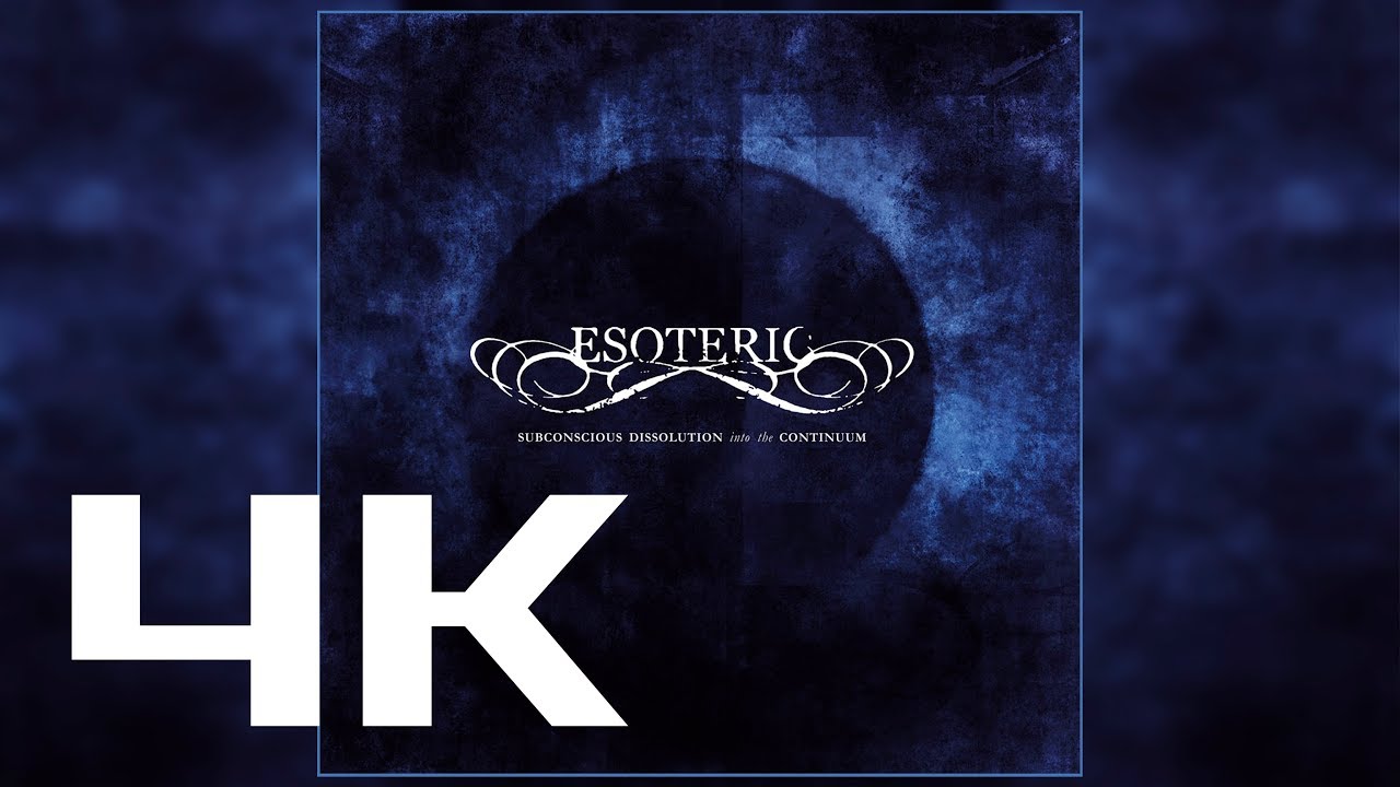 ESOTERIC Subconscious Dissolution Into the Continuum (2004) - YouTube