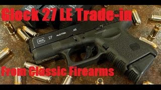 Glock 27 LE Trade-in from Classic Firearms