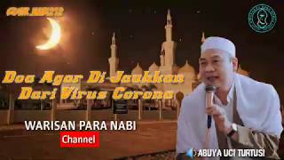 CERAMAH ABUYA UCI •  Doa Agar Di Jauhkan Dari Virus Corona?