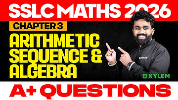 SSLC  Maths 2026: Chapter 3 | Arithmetic Sequence & Algebra | A+ Questions | Xylem SSLC