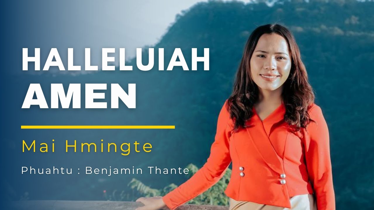 Mai Hmingte - Halleluiah Amen | Pathian hla thar 2025 (Official Music Video)
