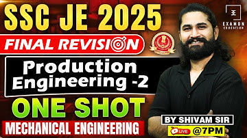 Production Engineering ONE SHOT | SSC JE Mechanical Classes | Production Engineering for SSC JE 2025
