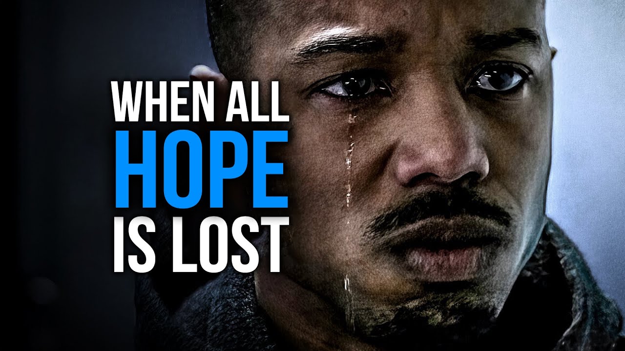 When All Hope Is Lost - Motivational Speech