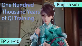 ENG SUB | One Hundred Thousand Years of Qi Training [EP21-40] english highlights