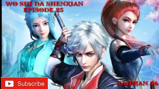 Wo Shi Da Shenxian Episode 25 Sub indo