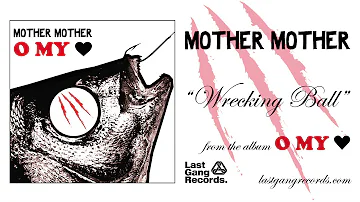 Mother Mother - Wrecking Ball