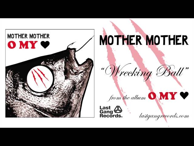 Mother Mother - Wrecking Ball class=