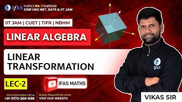 Linear Transformation in Linear Algebra | L-2 | IIT JAM | CUET PG | TIFR | NBHM | Mathematics | IFAS