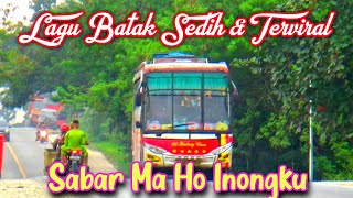 Lagu Batak Sedih & Populer 'Sabar Ma Ho Inongku' Enak Didenga Perjalanan Versi Bus Medan