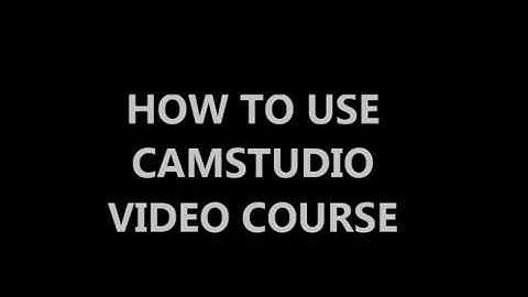 How To Use CamStudio Video Course