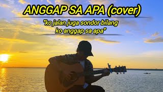 Video thumbnail of "Ko jalan juga sondor bilang ko anggap sa apa lirik- Anak Kompleks - Anggap Sa Apa cover nanakromansa"