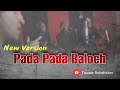 Pada pada baloch pada pada  jung a jung a  new song  balochistan  new version